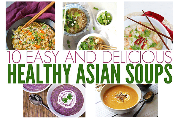 A roundup of 10 Easy Asian Soup Recipes in a grid.