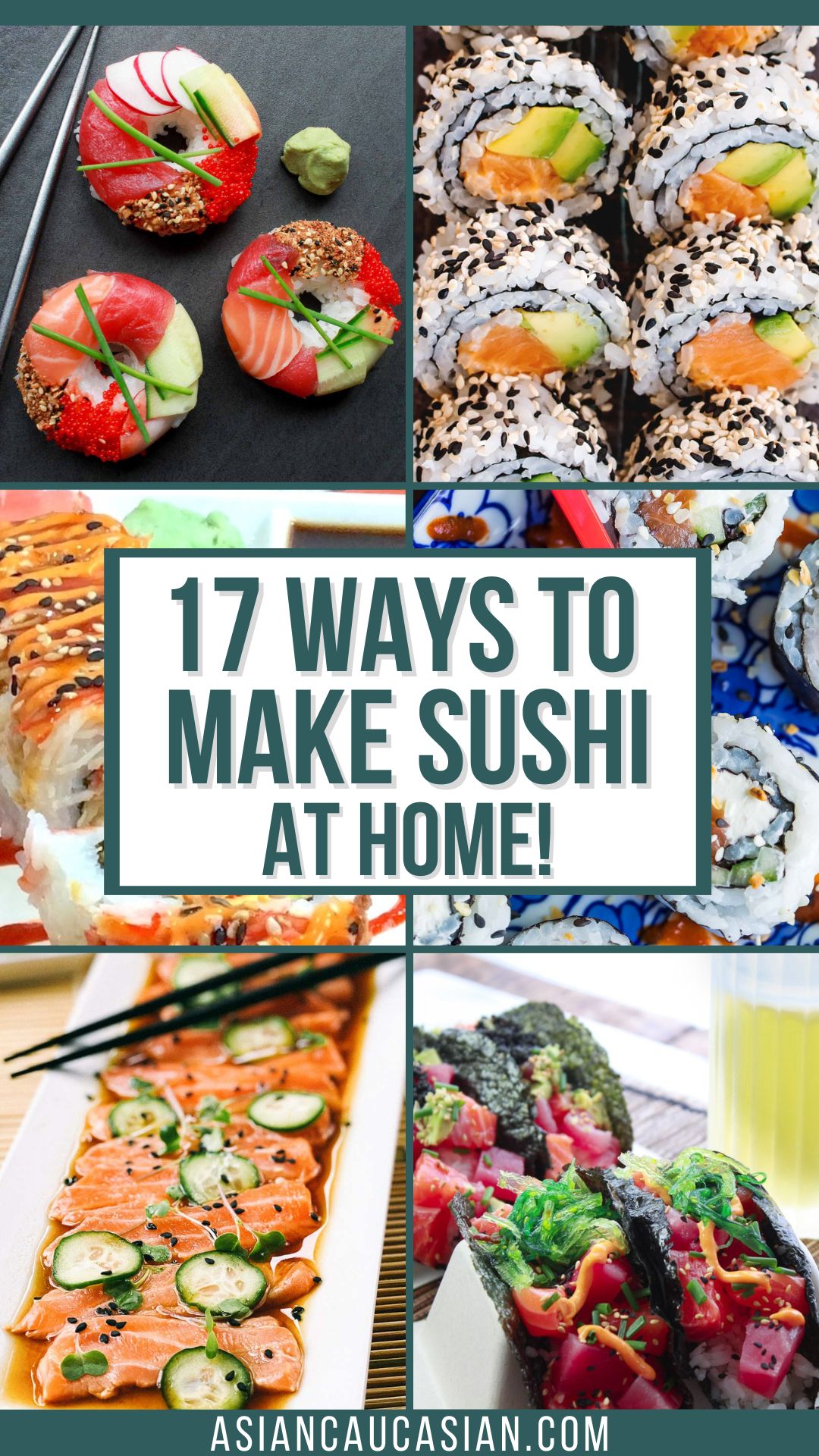 A photo collage of sushi recipes in this roundup of 17 ways to make sushi at home.